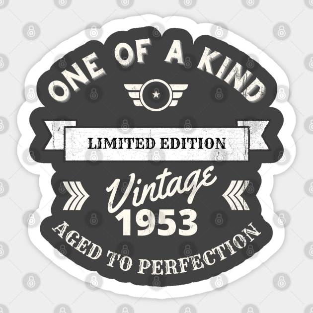 One of a Kind, Limited Edition, Vintage 1953, Aged to Perfection Sticker by Blended Designs